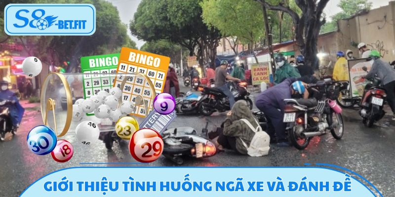 Giới thiệu tình huống ngã xe và liên hệ với đánh đề