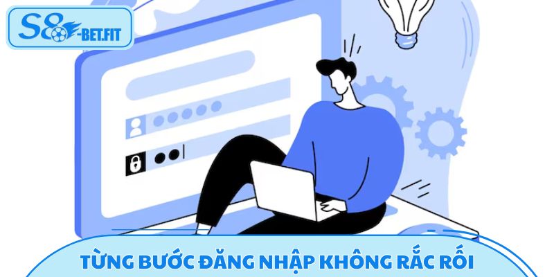 Chỉ dẫn từng bước đăng nhập không rắc rối