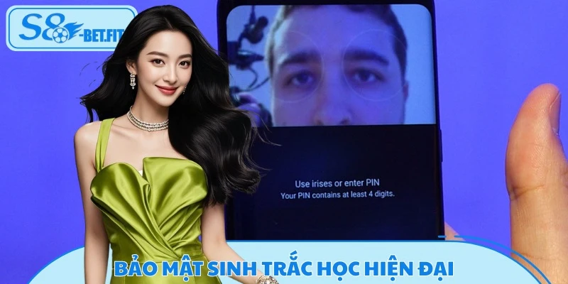 Hệ thống quét mống mắt tối tân mang lại sự an toàn tuyệt đối