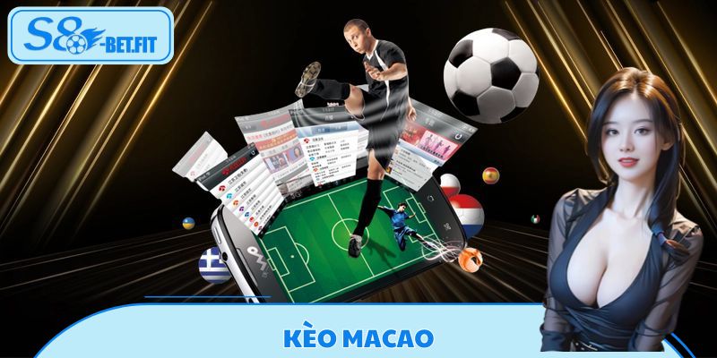 Kèo Macao Dễ Ăn Nhất – Tips Cá Cược Hiệu Quả Cùng S8