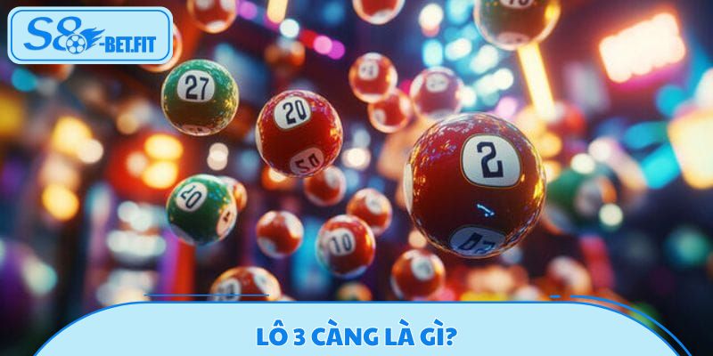 Lô 3 càng là gì?