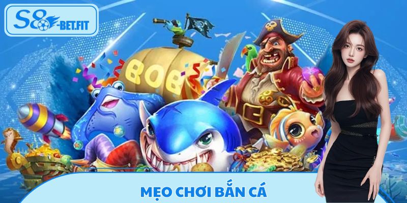 Mẹo Chơi Bắn Cá - Kinh Nghiệm Bất Bại Săn Jackpot